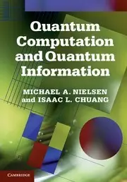 Quantum Computation and Quantum Information - 10. ed. by Michael A. Nielsen & Isaac L. Chuang & CAMBRIDGE INDIA