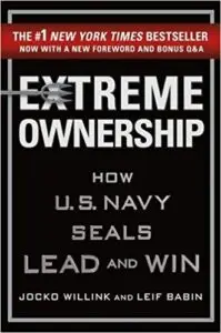 Extreme Ownership: How U.S. Navy SEALs Lead and Win by Jocko Willink