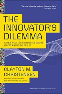 The Innovator's Dilemma by Clayton Christensen